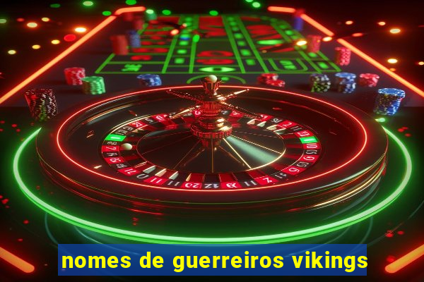 nomes de guerreiros vikings